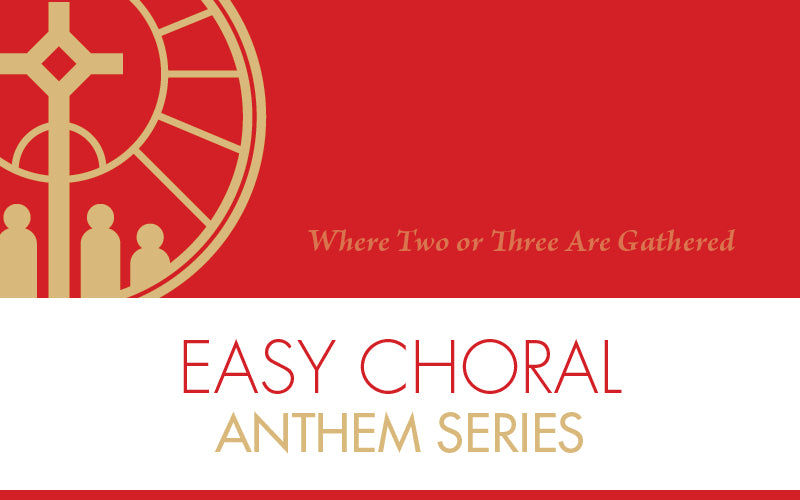 Easy Choral Anthem Series