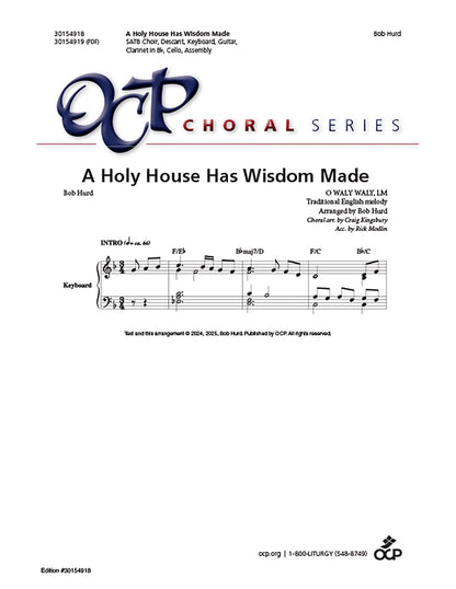 A Holy House Has Wisdom Made