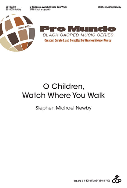 O Children, Watch Where You Walk